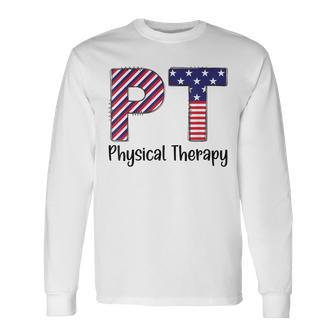 Physical Therapy 4Th Of July Cool Physical Therapist Long Sleeve T-Shirt - Seseable