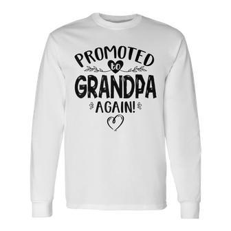 Promoted To Grandpa Again Baby Announcement Long Sleeve T-Shirt T-Shirt | Mazezy