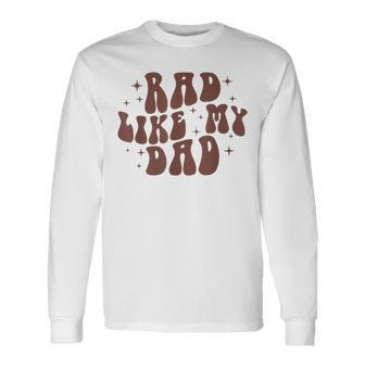 Rad Like My Dad I Love My Dad Retro Toddler Long Sleeve T-Shirt - Seseable
