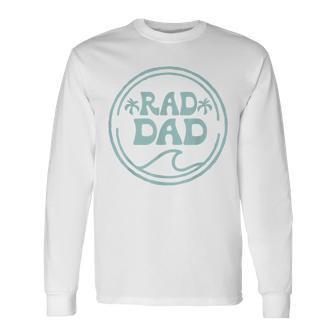 Rad Dad Surf Matching Birthday The Big One 1St Birthday Long Sleeve T-Shirt - Monsterry DE