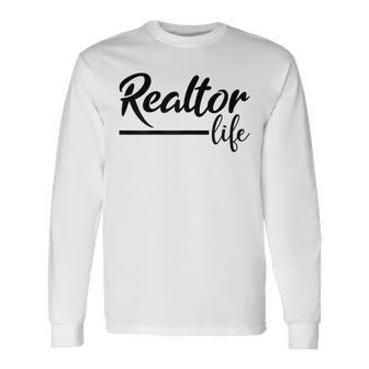 Realtor Life Realtor Real Estate Agent Long Sleeve T-Shirt | Mazezy