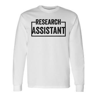 Research Assistant Long Sleeve T-Shirt | Mazezy