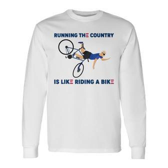 Running The Country Is Like Riding A Bike Falling Running Long Sleeve T-Shirt T-Shirt | Mazezy