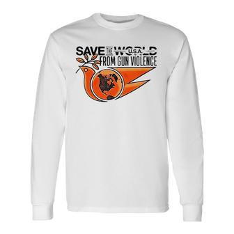 Save The World From Gun Violence Long Sleeve T-Shirt | Mazezy