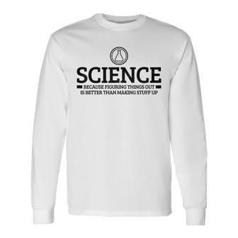 Science Physics Chemistry Nerd Saying Scientist Long Sleeve T-Shirt | Mazezy