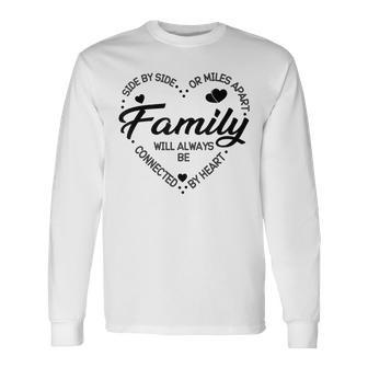 Side By Side Or Miles Apart Heart Long Sleeve T-Shirt - Seseable
