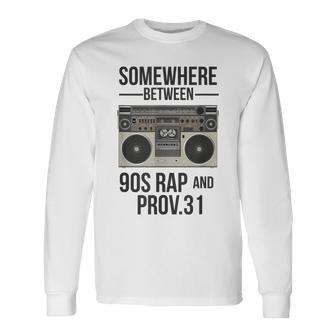 Somewhere Between 90S Rap And Proverbs 31 Vintage Long Sleeve T-Shirt | Mazezy