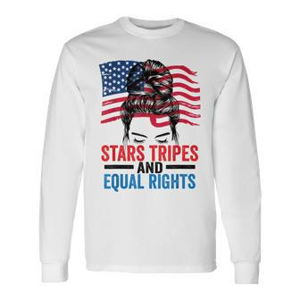 Stars Stripes And Equal Rights Messy Bun Equal Rights Long Sleeve T-Shirt T-Shirt | Mazezy UK