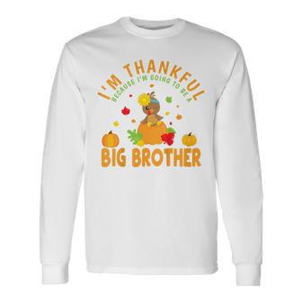 Thanksgiving Baby Announcement Big Brother Long Sleeve T-Shirt T-Shirt | Mazezy
