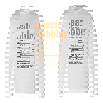 Thanksgiving Christmas Peach Cobbler Nutritional Facts Long Sleeve T-Shirt | Mazezy