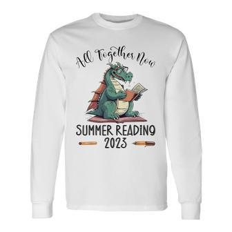 All Together Now Summer Reading 2023 Book Dragon Reading Long Sleeve T-Shirt T-Shirt | Mazezy