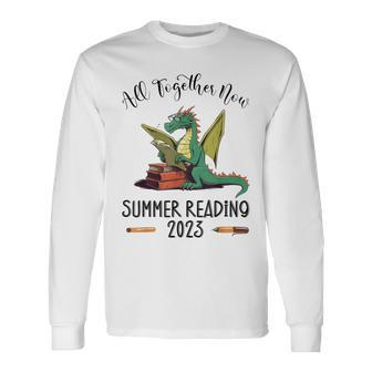 All Together Now Summer Reading 2023 Book Dragon Read Book Long Sleeve T-Shirt T-Shirt | Mazezy