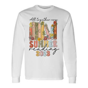 All Together Now Summer Reading 2023 Library Books Apparel Long Sleeve T-Shirt T-Shirt | Mazezy