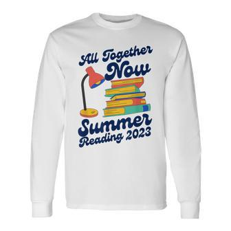All Together Now Summer Reading 2023 Lover Books Long Sleeve T-Shirt T-Shirt | Mazezy