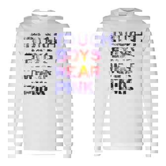 Tough Boys Wear Pink Cool Pink Long Sleeve - Monsterry