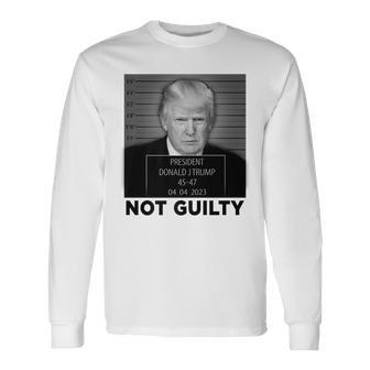 Trump Hot Not Guilty 45-47 President Trump Arrest Long Sleeve - Monsterry DE