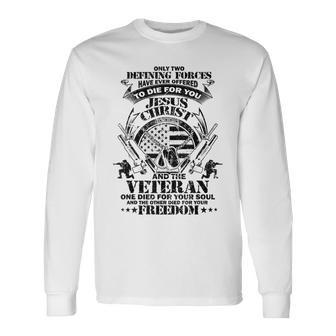 Only Two Defining Forces Have Ever Offered Veterans Long Sleeve T-Shirt T-Shirt | Mazezy