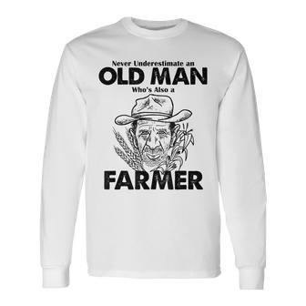 Never Underestimate A Farmer Farming Long Sleeve T-Shirt - Seseable