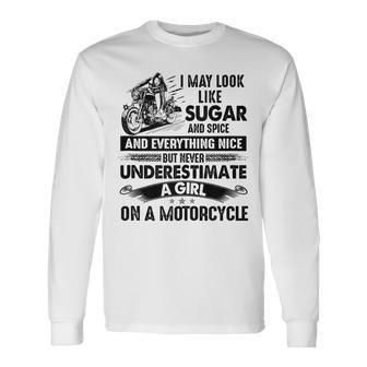 Never Underestimate A Girl On A Motorcycle Biker Motorcycle Long Sleeve T-Shirt - Seseable