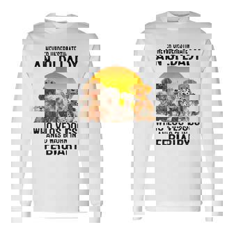 Never Underestimate An Old February Lady Who Loves Dogs Long Sleeve T-Shirt | Seseable UK