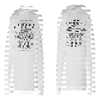 Never Underestimate An Old Man Born In July Long Sleeve T-Shirt - Seseable