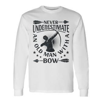 Never Underestimate An Old Man With A Bow Archery Archer Men Long Sleeve T-Shirt - Thegiftio UK