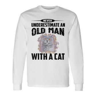 Never Underestimate An Old Man With British Shorthair Cat Old Man Long Sleeve T-Shirt T-Shirt | Mazezy CA