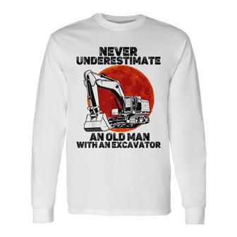 Never Underestimate An Old Man With An Excavator Old Man Long Sleeve T-Shirt T-Shirt | Mazezy