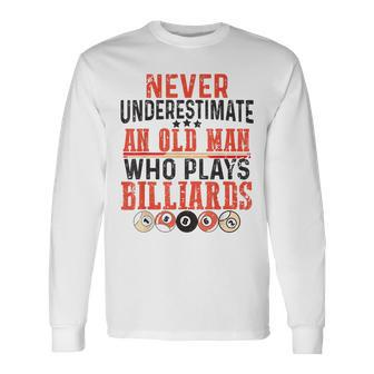 Never Underestimate An Old Man Who Plays Billiards – Pool Long Sleeve T-Shirt | Mazezy