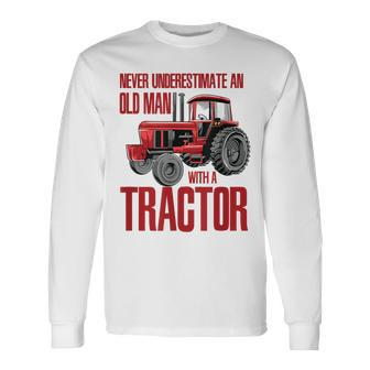 Never Underestimate An Old Man With A Tractor Grandpa Long Sleeve T-Shirt - Monsterry AU