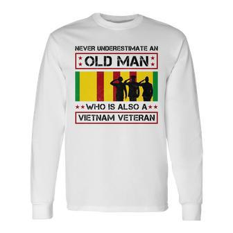 Never Underestimate An Old Man Vietnam War Veteran Army Vet Veteran Long Sleeve T-Shirt T-Shirt | Mazezy