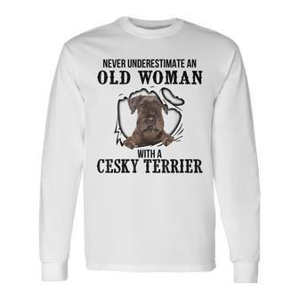 Never Underestimate An Old Woman With A Cesky Terrier Old Woman Long Sleeve T-Shirt T-Shirt | Mazezy