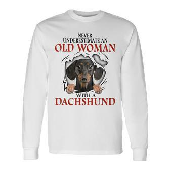 Never Underestimate An Old Woman With A Dachshund Long Sleeve T-Shirt - Seseable