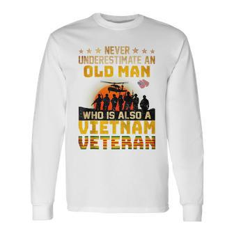 Veterans Day Never Underestimate An Old Man Vietnam Veteran Veteran Long Sleeve T-Shirt T-Shirt | Mazezy