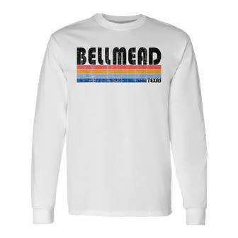Vintage 70S 80S Style Bellmead Tx Long Sleeve T-Shirt | Mazezy