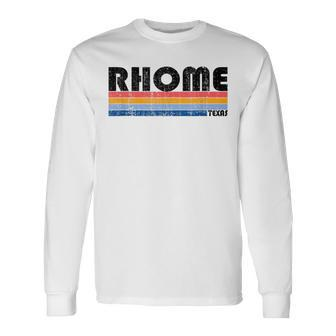 Vintage 70S 80S Style Rhome Tx Long Sleeve T-Shirt | Mazezy