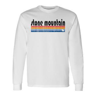 Vintage 80S Style Stone Mountain Ga Long Sleeve T-Shirt | Mazezy