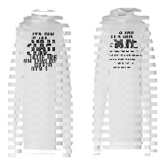 Vintage It's A Damn Shame What The Worlds Gotten To Long Sleeve - Monsterry