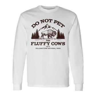 Vintage Do Not Pet The Fluffy Cows Yellowstone National Park Long Sleeve T-Shirt - Thegiftio UK