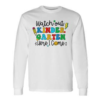 Watch Out Kindergarten Here I Come Back To School Kid Long Sleeve T-Shirt T-Shirt | Mazezy