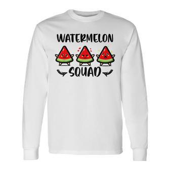 Watermelon Squad Fruit For And Watermelon Lover Long Sleeve T-Shirt - Seseable
