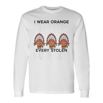 I Wear Orange For Children Orange Day Indigenous Children Long Sleeve T-Shirt - Seseable