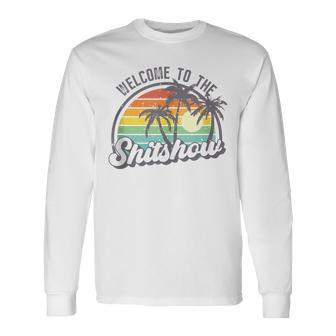 Welcome To The Shitshow Meme Long Sleeve T-Shirt - Seseable