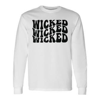 Wicked Wicked Long Sleeve T-Shirt | Mazezy