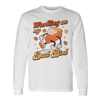 Working On My Dad Bod Thanksgiving Pregnancy Announcement Long Sleeve T-Shirt - Thegiftio UK