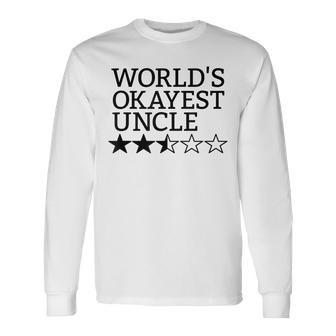 Worlds Okayest Uncle Worlds Okayest Uncle Long Sleeve T-Shirt T-Shirt | Mazezy