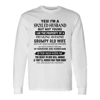 Yes Im A Spoiled Husband But Not Yours I Am The Property Of Long Sleeve T-Shirt T-Shirt | Mazezy