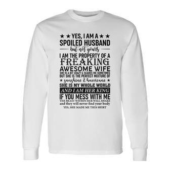 Yes I Am A Spoiled Husband But Not Yours I Am The Property Long Sleeve T-Shirt - Seseable
