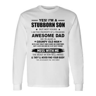 Yes Im A Stubborn Son But Not Yours I Am The Property Of Long Sleeve T-Shirt T-Shirt | Mazezy