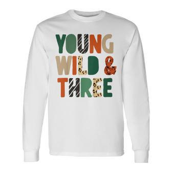 Young Wild & Three Cute 3Rd Birthday Wild Child Third Bday Long Sleeve T-Shirt - Seseable